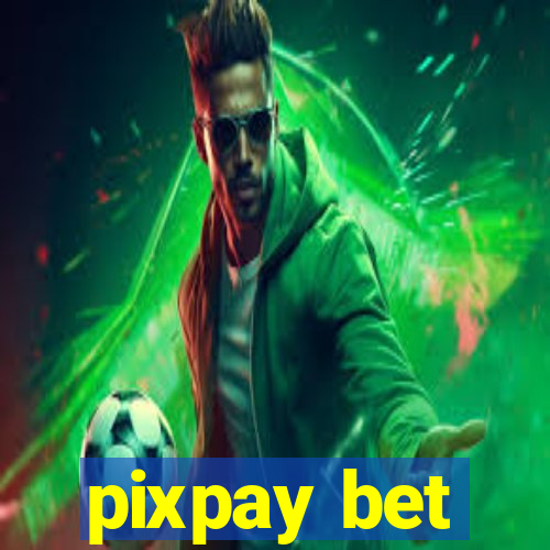 pixpay bet